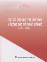 Một số quy định mới của Đảng về công tác tổ chức, cán bộ : Hỏi - đáp / Chí Trung s.t., tuyển chọn