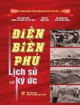 Điện Biên Phủ - Lịch sử và ký ức : Kỷ niệm 70 năm chiến thắng Điện Biên Phủ (07/5/1954 - 07/5/2024) / Trần Quốc Cường, Vũ Trọng Lâm, Đinh Xuân Lâm..