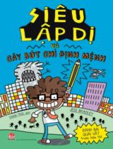 Siêu Lập Dị và cây bút chì định mệnh / Jess Bradley ; Thanh Trúc dịch