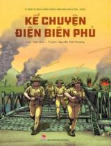 Kể chuyện Điện Biên Phủ / Lời: Hữu Mai ; Tranh: Nguyễn Thế Phương