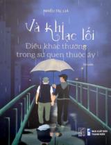 Và khi lạc lối - Điều khác thường trong sự quen thuộc ấy : Tản văn / Wiki Sống Trẻ và Cô Gái Hay Cười, Vy Anh, Rối,...