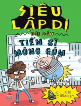 Siêu Lập Dị đối đầu tiến sĩ Mông Gôm / Jess Bradley ; Thanh Trúc dịch