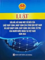 Luật sửa đổi, bổ sung một số điều của Luật Xuất cảnh, nhập cảnh của công dân Việt Nam và Luật Nhập cảnh, xuất cảnh, quá cảnh, cư trú của người nước ngoài tại Việt Nam năm 2023