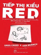Tiếp thị kiểu R.E.D : Ba nguyên liệu làm nên những thương hiệu hàng đầu KFC, Pizza Hut và Taco Bell / Greg Creed, Ken Muench ; Phạm Thị Quế Anh dịch