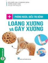 Phòng ngừa, điều trị bệnh loãng xương và gãy xương / Hứa Kiến Văn, Vi Khánh Quân, Vương Ngọc Long ; Trần Giang Sơn biên dịch