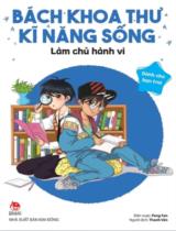 Bách khoa thư kĩ năng sống - Làm chủ hành vi : Dành cho bạn trai / Peng Fan b.s. ; Thanh Vân dịch