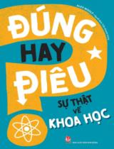 Đúng hay điêu? - Sự thật về khoa học / Alex Woolf ; Trần Khánh Hưng dịch