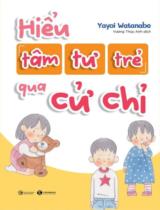 Hiểu tâm tư trẻ qua cử chỉ / Yayoi Watanabe ; Vương Thúy Anh dịch