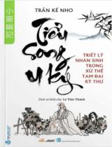 Tiểu song u ký : Triết lý nhân sinh trong xử thế Tam đại kỳ thư / Trần Kế Nho ; Dịch, bình chú: Lê Tiến Thành