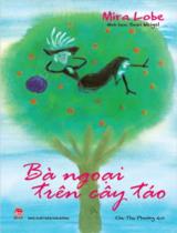 Bà ngoại trên cây táo / Lời: Mira Lobe ; Minh họa: Susi Weigel ; Chu Thu Phương dịch