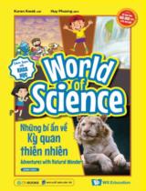 Những bí ẩn về kỳ quan thiên nhiên = World of science - Adventures with natural wonders : Sinh học / Karen Kwek ; Huy Phương dịch