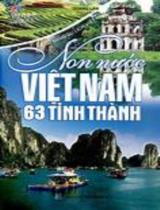 Non nước Việt Nam 63 tỉnh thành : Cẩm nang du lịch Việt Nam / Biên soạn: Quang Lân