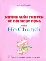 Những mẩu chuyện về đời hoạt động của Hồ Chủ tịch / Trần Dân Tiên