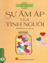 Bài học về lòng biết ơn: Sự ấm áp của tình người / Anh Ba s.t., tuyển chọn