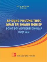 Áp dụng phương thức quản trị doanh nghiệp đối với đơn vị sự nghiệp công lập ở Việt Nam / Vũ Ngọc Hà, Vũ Hải Nam, Vũ Trường Giang,... ; Tạ Ngọc Hải ch.b.
