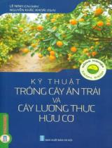 Kỹ thuật trồng cây ăn trái và cây lương thực hữu cơ / Lê Ninh ch.b. ; Nguyễn Khắc Khoái biên dịch