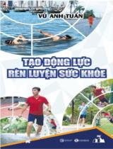 Tạo động lực rèn luyện sức khỏe / Vũ Anh Tuấn