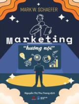 Marketing "hướng nội" / Mark W. Schaefer ; Nguyễn Thị Thu Trang dịch