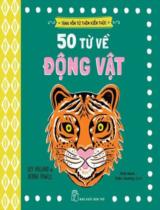 50 từ về động vật / Lily Holland, Debbie Powell ; Dịch: Nhã Nam, Diệu Hương