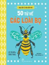 50 từ về các loài bọ / Lily Holland, Debbie Powell ; Dịch: Nhã Nam, Diệu Hương