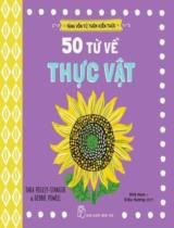 50 từ về thực vật / Tara Pegley-Stanger, Debbie Powell ; Dịch: Nhã Nam, Diệu Hương