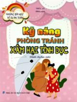 Kỹ năng phòng tránh xâm hại tình dục : Dành cho học sinh / Trúc An b.s.