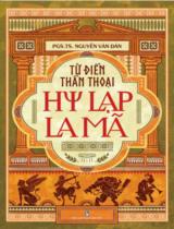 Từ điển thần thoại Hy Lạp La Mã / Nguyễn Văn Dân
