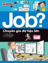 Job? - Chuyên gia dữ liệu lớn / Lời: Jung Young Seok ; Tranh: Heo Jae Ho ; Hồng Hà dịch