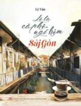 Lê la cà phê, ngõ hẻm Sài Gòn / Lê Vân