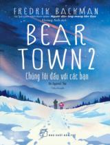 Beartown 2 - Chúng tôi đấu với các bạn : Tiểu thuyết / Fredrik Backman ; Hoàng Anh dịch