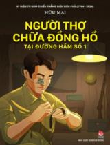 Người thợ chữa đồng hồ tại đường hầm số 1 / Hữu Mai