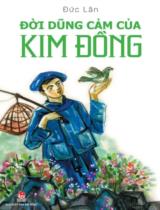Đời dũng cảm của Kim Đồng / Đức Lân