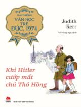 Khi Hitler cướp mất chú thỏ hồng / Judith Kerr ; Vũ Hằng Nga dịch dịch