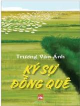 Ký sự đồng quê : Bút ký / Trương Văn Ánh
