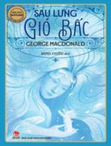 Sau lưng gió bấc / George MacDonald ; Minh Chiêu dịch ; Minh hoạ: Arthur Hughes