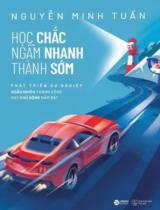 Học chắc - Ngẫm nhanh - Thành sớm : Phát triển sự nghiệp ngẫu nhiên thành công, hay chủ động nắm bắt / Nguyễn Minh Tuấn ; Hồng Nhiên chấp bút