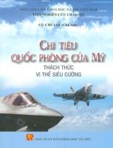 Chi tiêu quốc phòng của Mỹ: Thách thức vị thế siêu cường / Cù Chí Lợi (ch.b.), Lê Thị Vân Nga, Nguyễn Lan Hương,..