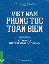 Việt Nam phong tục toàn biên / Vũ Ngọc Khánh . Q.2 , Lễ hội và diễn xướng dân gian