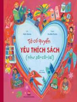 Tớ có quyền - Yêu thích sách ( như sô- cô -la!) / Lời: Alain Serres ; Tranh:  Aurélia Fronty ; Diệu Hương dịch