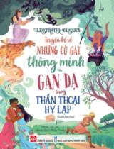 Illustrated classics - Truyện kể về những cô gái thông minh và gan dạ trong thần thoại Hy Lạp : Truyện thần thoại / Kể: Susanna Davidson,... ; Minh hoạ: Josy Bloggs... ; Minh Trang dịch