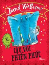 Cậu voi phiền phức / David Walliams ; Minh họa: Tony Ross ; Nguyễn Xuân Nhật dịch