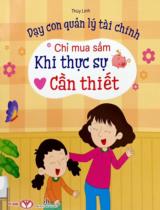 Dạy con quản lý tài chính - Chỉ mua sắm khi thực sự cần thiết / Thùy Linh