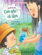 Bé yêu cả nhà - Con yêu cô lắm / Ngụy Hiểu Hy ; Thu Ngân dịch