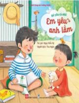 Bé yêu cả nhà - Em yêu anh lắm / Ngụy Hiểu Hy ; Thu Ngân dịch