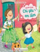 Bé yêu cả nhà - Chị yêu em lắm / Ngụy Hiểu Hy ; Thu Ngân dịch