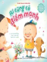 Cuộc sống tươi đẹp của tớ - Ai cũng có điểm mạnh / Lời: Chu Huệ Phương ; Tranh: Tuyên Hiểu ; Lưu Vân dịch
