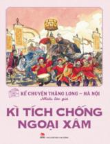 Kể chuyện Thăng Long - Hà Nội: Kì tích chống ngoại xâm / B.s.: Nguyễn Dịu Hương, Ngô Thị Quý ; Minh hoạ: Tạ Huy Long