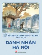 Kể chuyện Thăng Long - Hà Nội: Danh nhân Hà Nội / B.s.: Trần Thị Mai, Nguyễn Thị Thủy, Lê Huyền Trang ; Minh hoạ: Tạ Huy Long,..