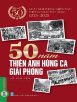 50 năm thiên anh hùng ca giải phóng / Vũ Kim Yến s.t., b.s.