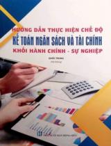 Hướng dẫn thực hiện chế độ kế toán ngân sách và tài chính khối hành chính - sự nghiệp / Quốc Trung hệ thống